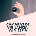 Cámaras de Vigilancia Wifi Espía